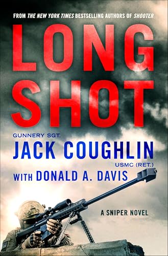 Long Shot: A Sniper Novel (Kyle Swanson Sniper Novels Book 9)