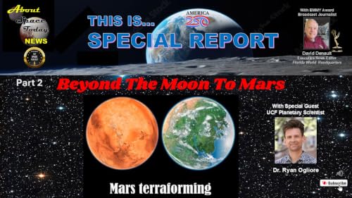 Special Report - Beyond the Moon To Mars Pt 2