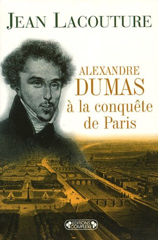 Alexandre Dumas Ã  la conquÃªte de Paris (1822-1831)