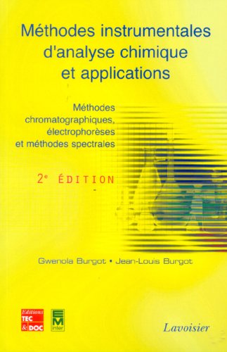 livre Méthodes instrumentales d'analyse chimique et applications.: Méthodes chromatographiques, électrophorèses et méthodes spectrales (2è édition)
