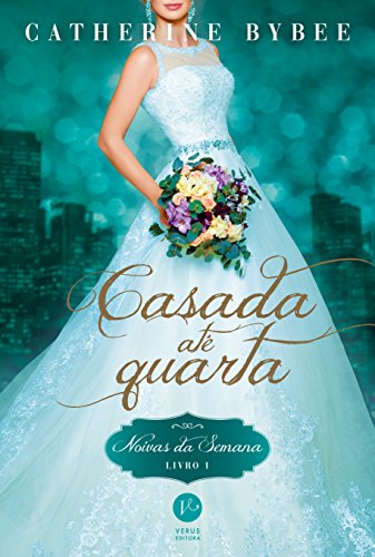 Casada até quarta (Vol. 1 Noivas da Semana)
