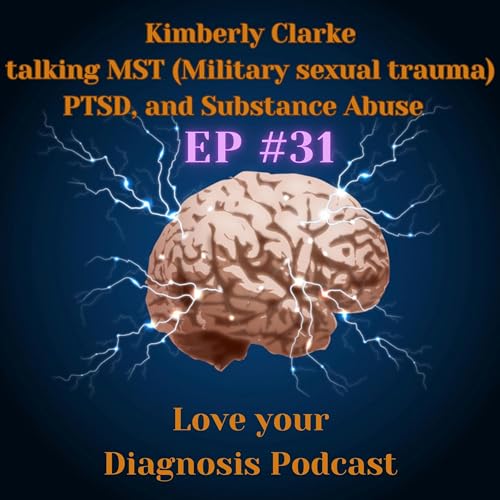 Surviving Military Sexual Trauma and addiction with Kimberly Clarke Podcast Por arte de portada