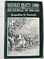 Kingsley Beatty Gibbs and His Journal of 1840-1843 B00072QIAC Book Cover