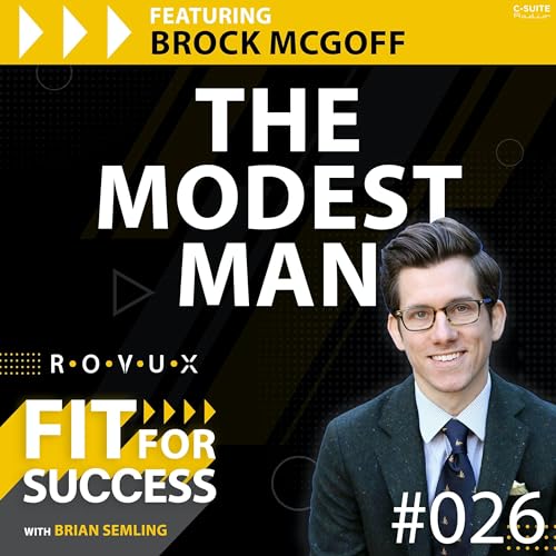 Ep 26 Brock McGoff: The Modest Man