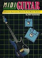 MIDI Guitar: A Complete Applications Directory for the Modern Guitarist 0898985447 Book Cover