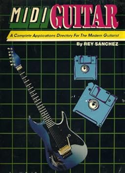 Paperback MIDI Guitar: A Complete Applications Directory for the Modern Guitarist Book
