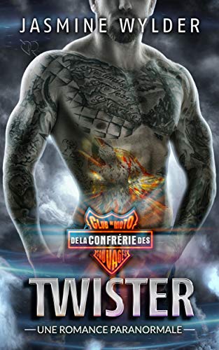 Télécharger Twister: Une Romance Paranormale (Club de Moto de la Confrérie des Sauvages t. 6) Livre eBook France