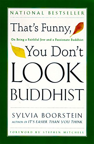 That's Funny, You Don't Look Buddhist: On Being a Faithful Jew and a Passionate Buddhist