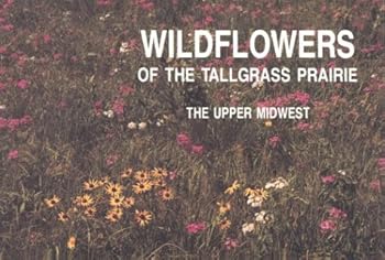 Paperback Wildflowers of the Tallgrass Prairie: The Upper Midwest Book