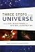 Three Steps to the Universe: From the Sun to Black Holes to the Mystery of Dark Matter