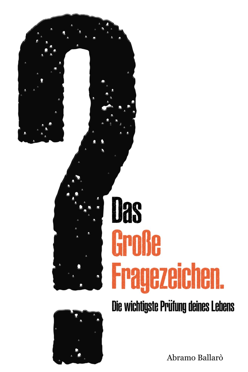 Das große Fragezeichen: Die wichtigste Prüfung deines Lebens