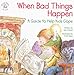 When Bad Things Happen: A Guide to Help Kids Cope (Elf-Help Books for Kids)