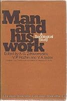 Man and His Work: A Sociological Study B002PI04GA Book Cover