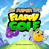 Super Flappy Golf (Original Game Soundtrack)