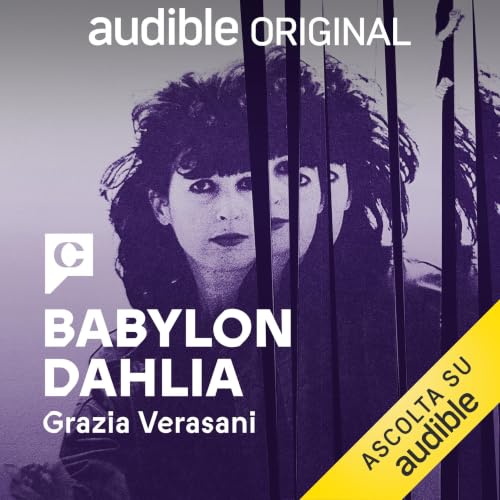 Babylon Dahlia Podcast con Grazia Verasani portada