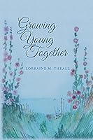 Growing Young Together 1517715873 Book Cover