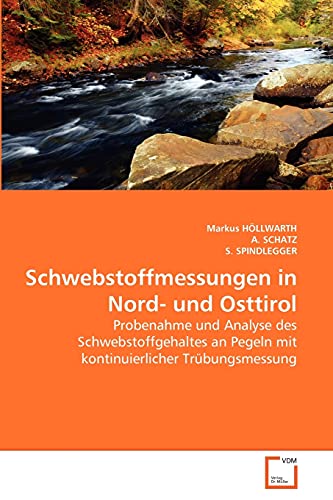 Schwebstoffmessungen in Nord- und Osttirol: Probenahme und Analyse des Schwebstoffgehaltes an Pegeln mit kontinuierlicher Trübungsmessung