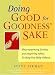 Doing Good for Goodness' Sake: Heartwarming Stories and Inspiring Ideas to Help You Help Others