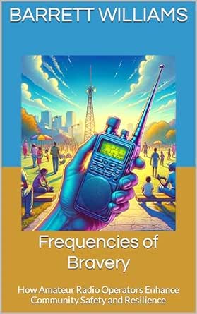 Amazon: Frequencies of Bravery: How Amateur Radio Operators Enhance