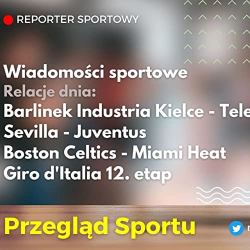 『Przegląd Sportu | Czwartek 18/5/23 - wiadomości sportowe, relacje, ciekawostki, komentarze.』のカバーアート