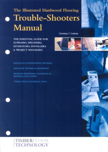 The Illustrated Hardwood Flooring Trouble-Shooters Manual: C.T. Guthrie ...