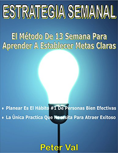 ESTRATEGIA SEMANAL El M todo De 13 Semana Para Aprender A Establecer 