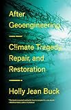 After Geoengineering: Climate Tragedy, Repair, and Restoration