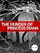 The Murder of Princess Diana
