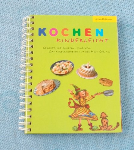 Preisvergleich Produktbild KOCHEN KINDERLEICHT - GERICHTE, DIE KINDERN SCHMECKEN (DAS KINDERKOCHBUCH MIT DER HEXE GARIFIX)