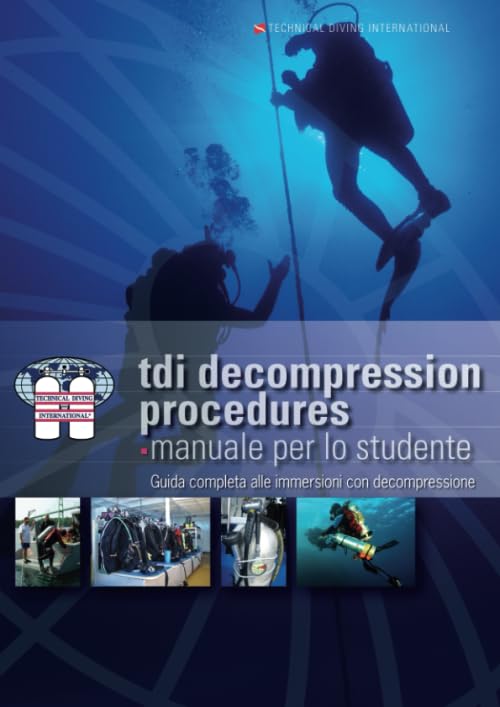 Manuale Decompression Procedures Technical Diving International - Procedure di decompressione TDI: Guida completa all'immersione con decompressione