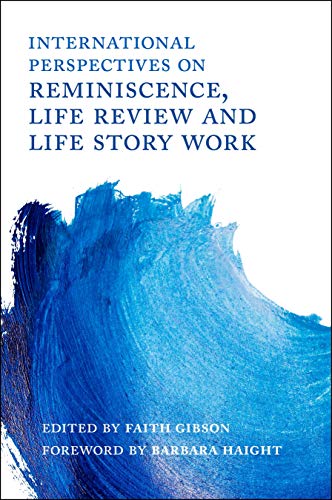 International Perspectives on Reminiscence, Life Review and Life Story Work (English Edition)