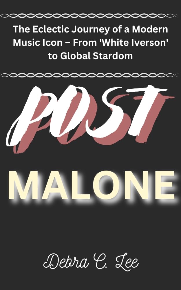 Livre Post Malone l'histoire inspirante d'un artiste unique de White Iverson à la gloire