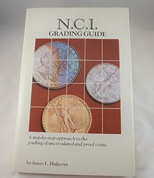 Hardcover N.C.I. Grading Guide, a step-by-step approach to the grading of uncirculated and proof coins Book
