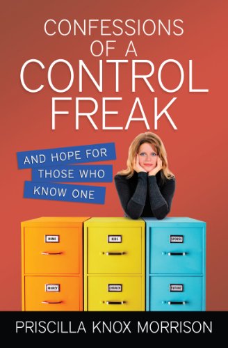 Confessions of a Control Freak: And Hope for Those Who