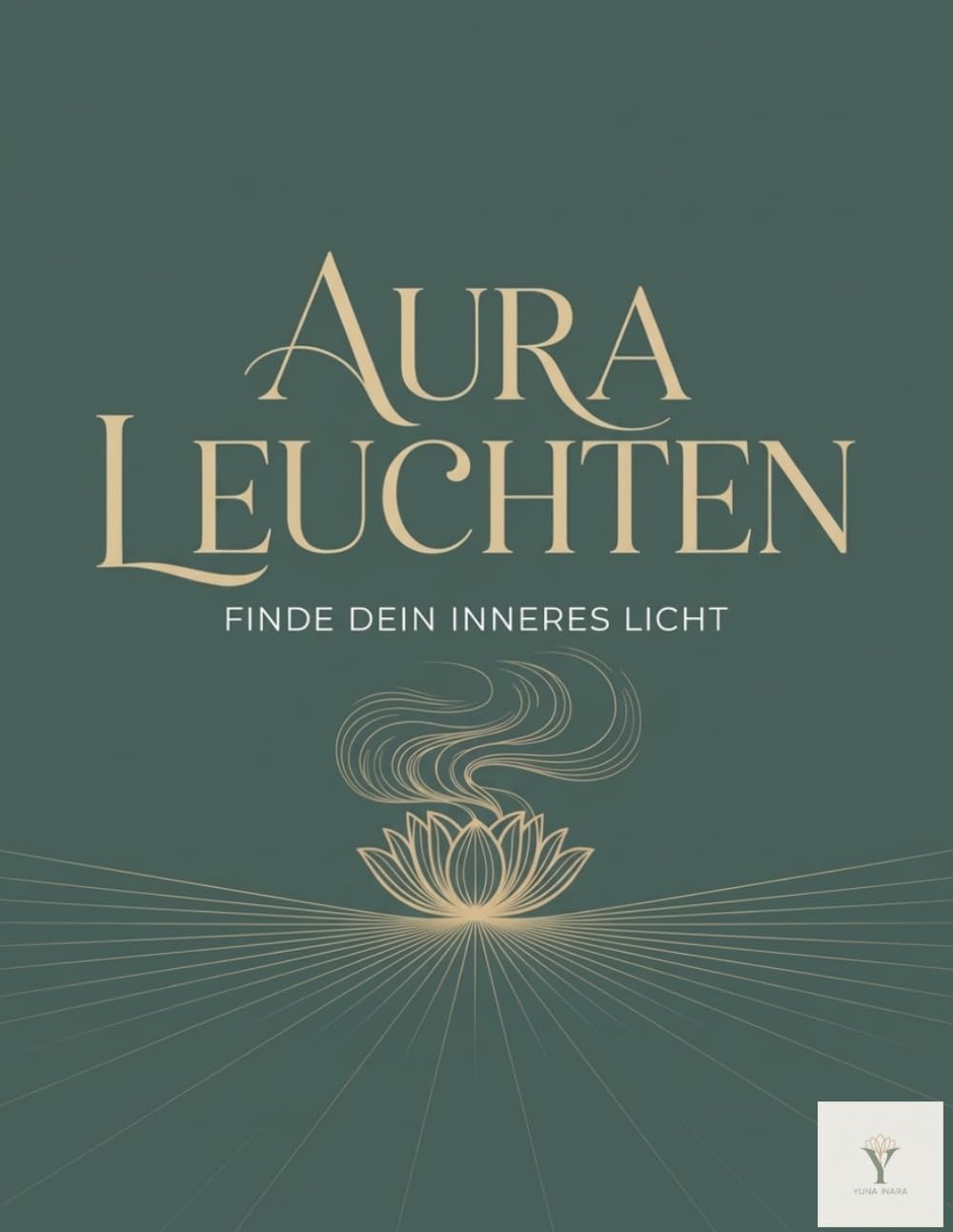 AURA LEUCHTEN - Finde dein inneres Licht: Dein energetisches Malbuch: 45 Wohlfühl-Motive mit Reiki-Impulsen, Affirmationen & duftenden Inspirationen für deine kleine Auszeit
