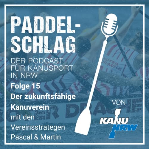 15_PADDELSCHLAG - Der zukunftsf&auml;hige Kanu-Verein mit den VEREINSSTRATEGEN Pascal & Martin