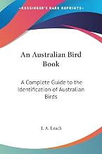 An Australian Bird Book: A Complete Guide to the Identification of Australian Birds