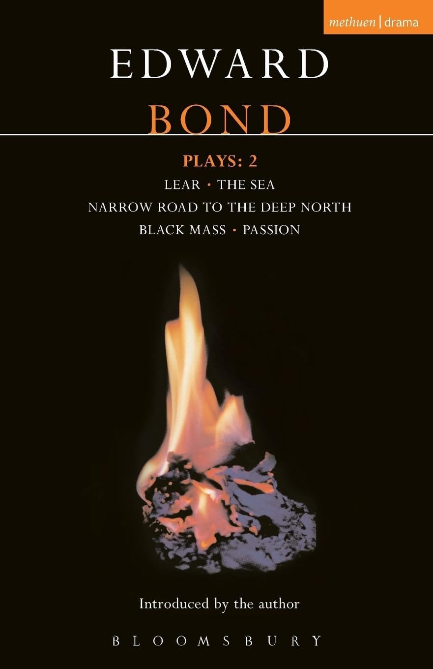 Plays: ""Lear""; the ""Sea""; ""Narrow Road to the Deep North""; ""Black Mass""; ""Passi