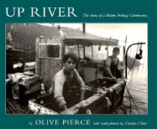 Up River: The Story of a Maine Fishing Community (Library of New England)