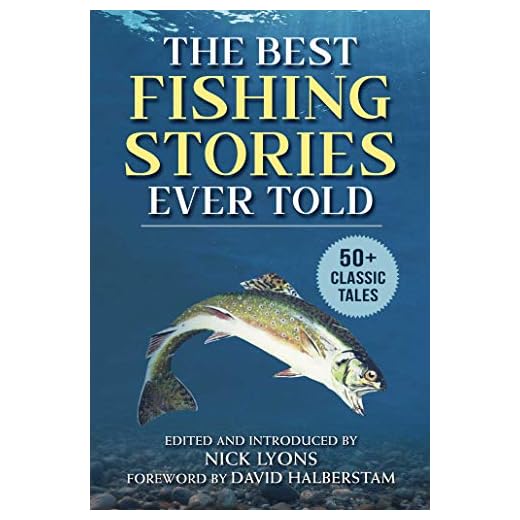 The Best Fishing Stories Ever Told: 50+ Classic Tales (Best Stories Ever Told)