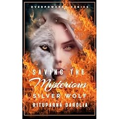 Saving The Mysterious Silver Wolf Audiolibro Por Rituparna Darolia arte de portada