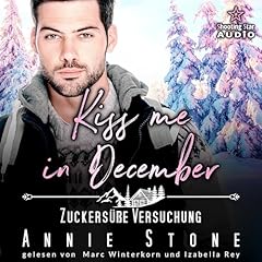 Kiss me in December - Zuckers&uuml;&szlig;e Versuchung Titelbild