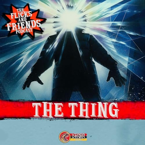 The Thing (1982) feat. Derick of Bad Movies Worse People cover art