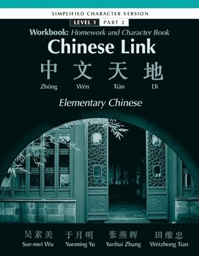 Homework and Character Book to Accompany Chinese Link: Elementary Chinese: Level 1, Part 2