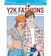 Creative Haven Y2K Fashions Coloring Book: Trends from the 2000s! (Adult Coloring Books: Fashion)