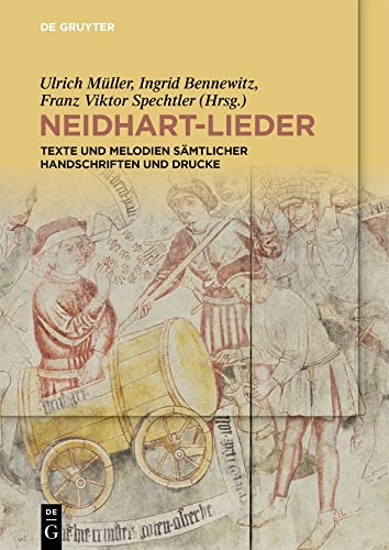Neidhart-Lieder: Texte und Melodien sämtlicher Handschriften und Drucke (Salzburger Neidhart-edition, 3) (German Edition)
