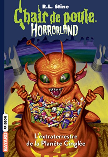 Télécharger Horrorland, Tome 16: L'extraterrestre de la planète cinglée PDF