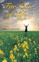 For Love Of Life 0970932502 Book Cover