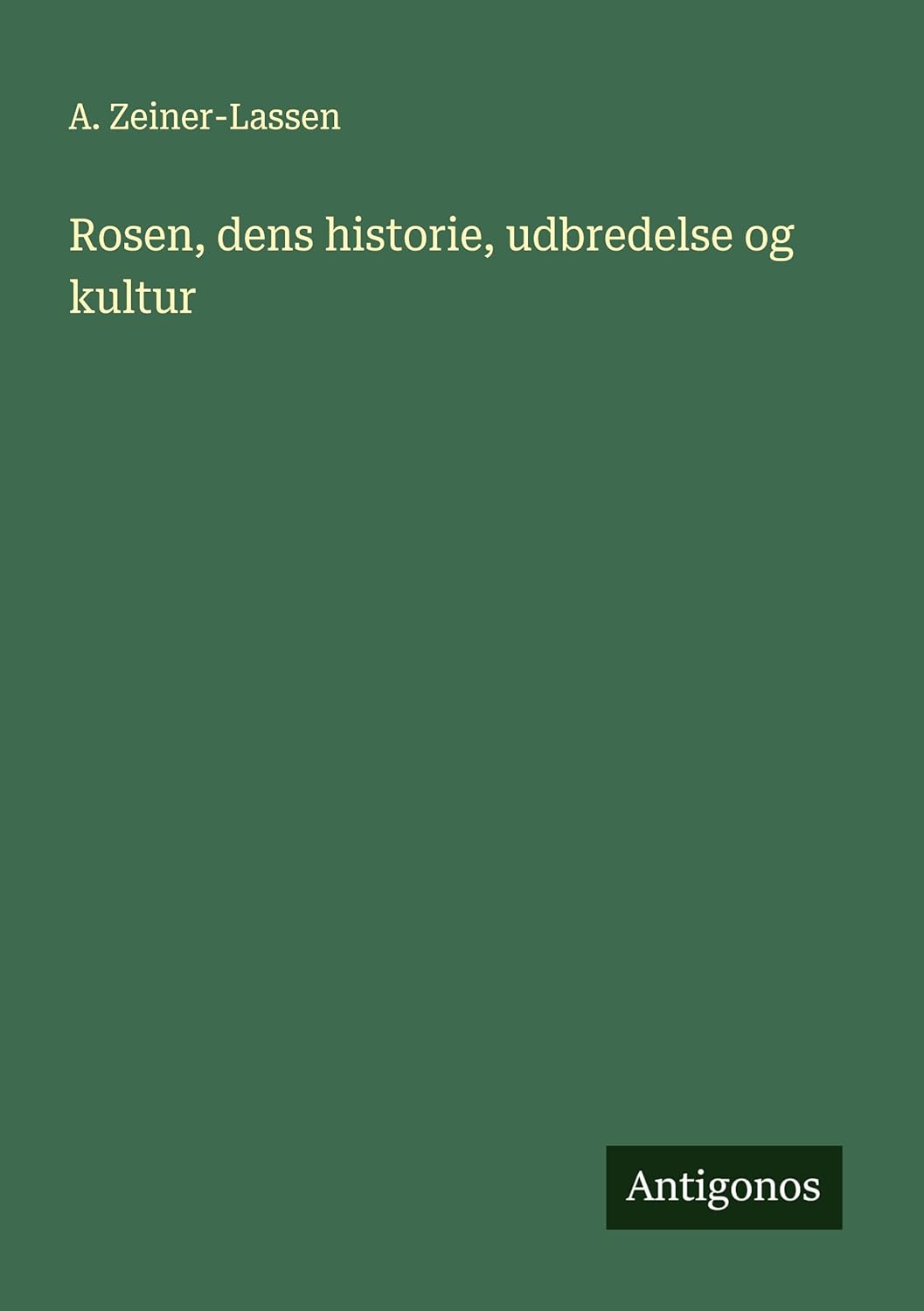Rosen, dens historie, udbredelse og kultur