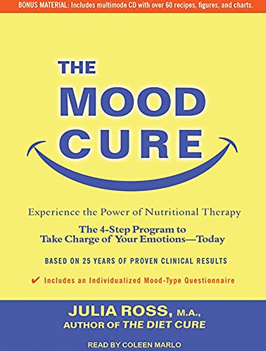 The Mood Cure: The 4-Step Program to Take Charge of Your Emotions-Today: Julia Ross